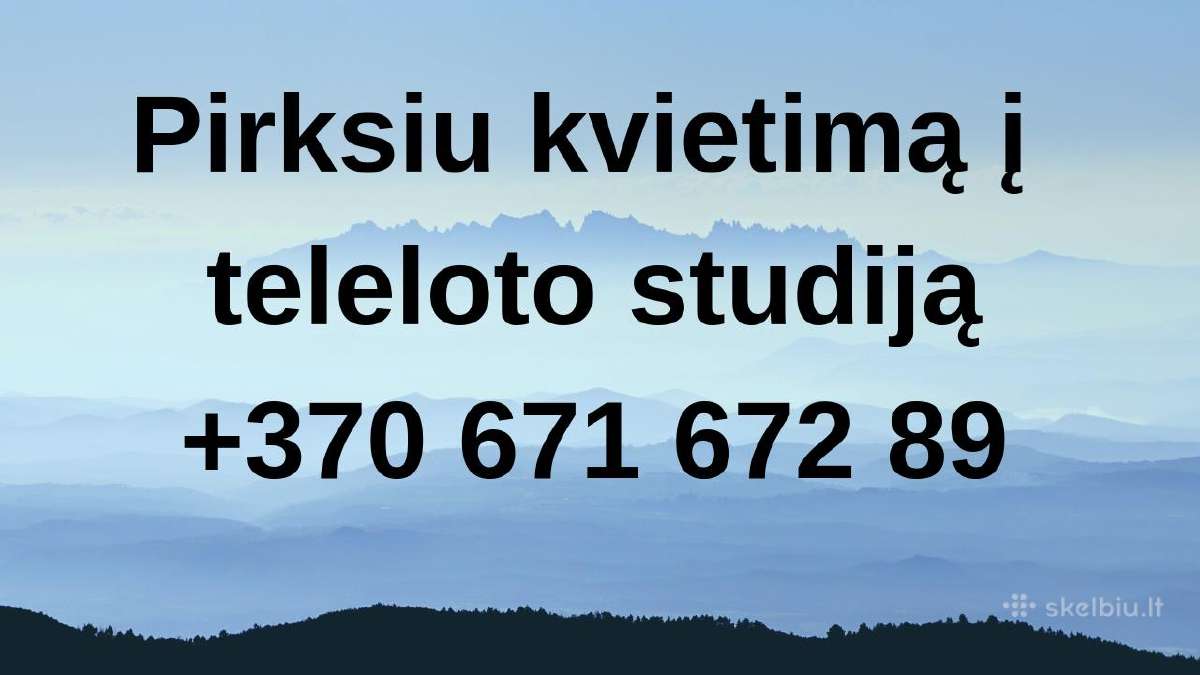 Perku teleloto bilieta su pakvetimu i studija. | Skelbiu.lt Perku teleloto bilieta su pakvetimu i studija.
