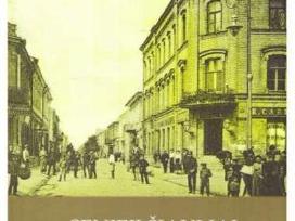 Pirkčiau„senieji Šiauliai atvirukuose" 1902-1944m.