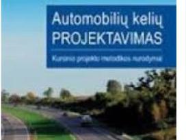 Automobilių kelių projektavimas (parduodama knyga)