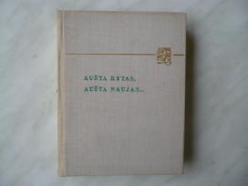 Aušta rytas , aušta naujas .