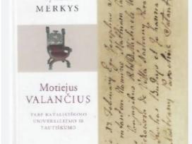 M.valančius.tarp katalikiškojo universalizmo ir.