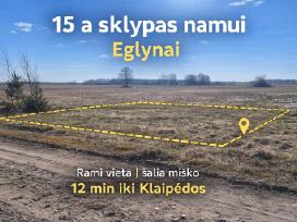 15 a sklypas Eglynų kaime. 12 min. iki Klaipėdos.