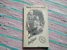 Jei laimė nebūtų lydėjusi Marija Garbačiauskienė