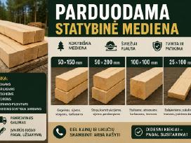 Parduodama kokybiška statybinė mediena