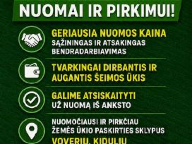 Ieškau nuomai ir pirkimui žemės!