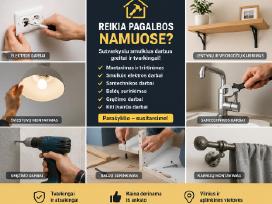 Reikia pagalbos namuose? Sutvarkysiu smulkius darb