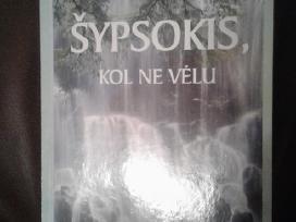 Šypsokis , kol ne vėlu /A .Svijasas