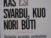 -Nesvarbu kas esi, svarbu kuo nori būti