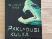 Malcolm Rose "Paklydusi kulka"