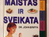 Knyga Dr. John Briffa "Maistas ir sveikata"