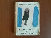 Kostas Kubilinskas "Strakaliukas ir Makaliukas"