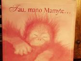 Bradley Trevor Greive "Tau, mano Mamyte."