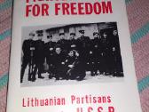 Fighters for Freedom: Lithuanian Partisans Versus