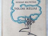 Aleksas Baltrūnas. Tolimi keliai (1973)