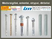 Medsraigčiai, ankeriai, dirželiai, strypai