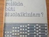 Knyga " Ką reiškia būti šiuolaikiniam ?"