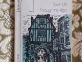 Town Life. Through the Ages, Peter Moss, 1987 m.