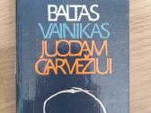 R. Granauskas "Baltas vainikas juodam garvežiui"