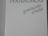 Gamtininko Užrašai Ivanauskas T. - nuotraukos Nr. 2