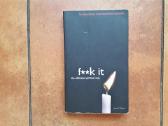 John C. Parkin "f**k IT" 2014 year edition