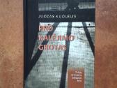 Juozas Kuolelis "Pro kalėjimo grotas" 2010 metai
