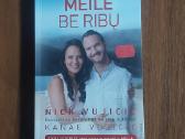 Nick Vujicic ,Kanae Vujicic " Meilė be ribų "