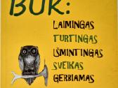 -Būk: laimingas turtingas išmintingas sveikas