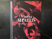 Vladas Sipaitis. Dienoraščiai, prisiminimai, laišk