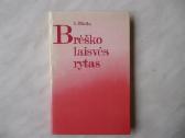 A. Mileika - Brėško laisvės rytas