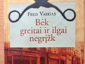 Bėk greitai ir ilgai negrįžk. F. Vargas