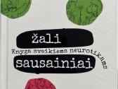 Žali sausainiai: knyga sveikiems neurotikams