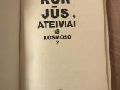 Kur jūs ateiviai iš kosmoso - nuotraukos Nr. 2