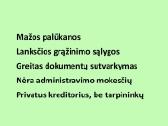 Paskolos be tarpininkų. Su užstatu - nuotraukos Nr. 2