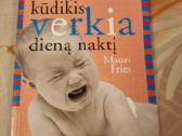 Mūsų kūdikis verkia dieną naktį