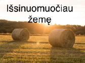 Ieskau žemes nuomai -gali but apleista-mazais