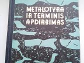 Metalotyra ir terminis apdirbimas