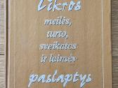 Tikros meilės, turto, sveikatos, laimės paslaptys