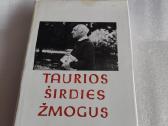 Taurios širdies žmogus