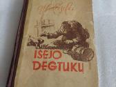 Išėjo degtukų
