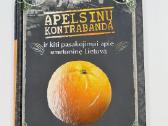 Apelsinų kontrabanda. 2013m.