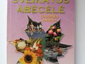 Sveikatos abėcėlė. Liaudiška patirtis