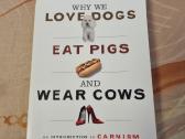 Why We love dogs, eat pigs, wear cows
