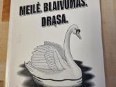 Meilė . Blaivumas . Drąsa .