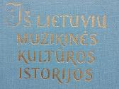 Iš Lietuvių muzikinės kultūros istorijos