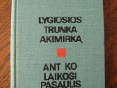 Lygiosios trunka akimirka / Ant ko laikosi pasauli