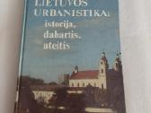 Lietuvos urbanistika: istorija,dabartis,ateitis