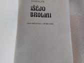 Išėjo broliai - nuotraukos Nr. 2