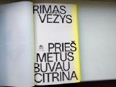 R. Vėžys. Prieš metus aš buvau citrina - nuotraukos Nr. 2