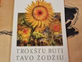 Trokštu būti tavo žodžiu