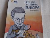 Dar ne Vakaras, Europa
